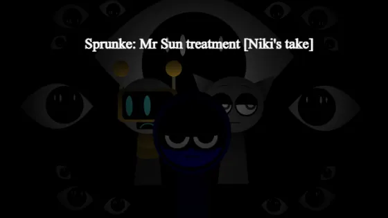 Sprunki Mr Sun treatment [Niki's take]