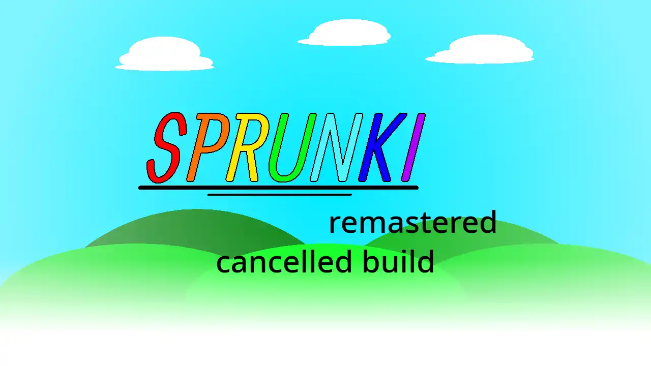 Sprunki Remastered Cancelled Build