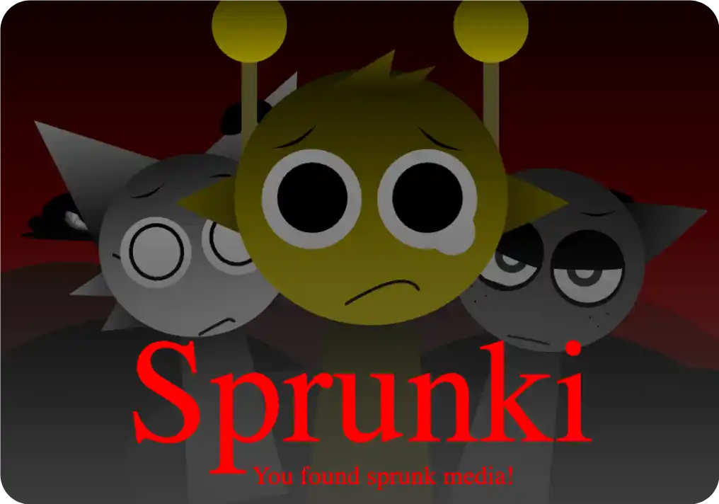Sprunki - You Found Sprunk Media